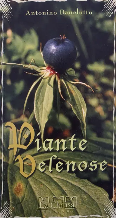 «Piante Velenose», Antonino Danelutto