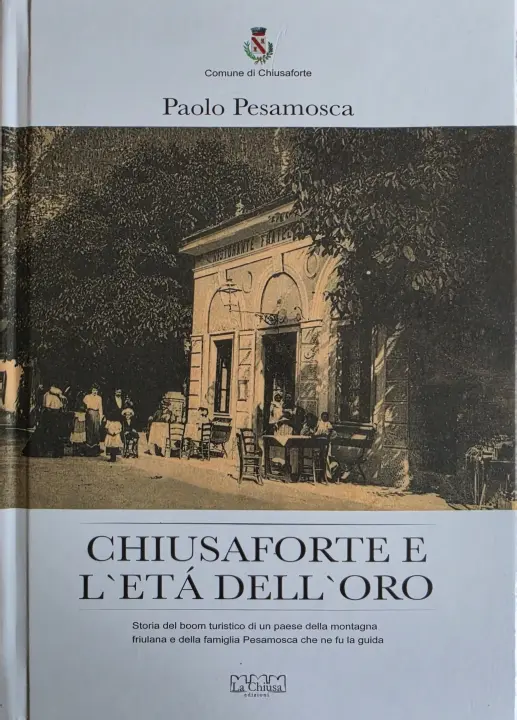 «Chiusaforte e l'età dell'oro», Paolo Pesamosca